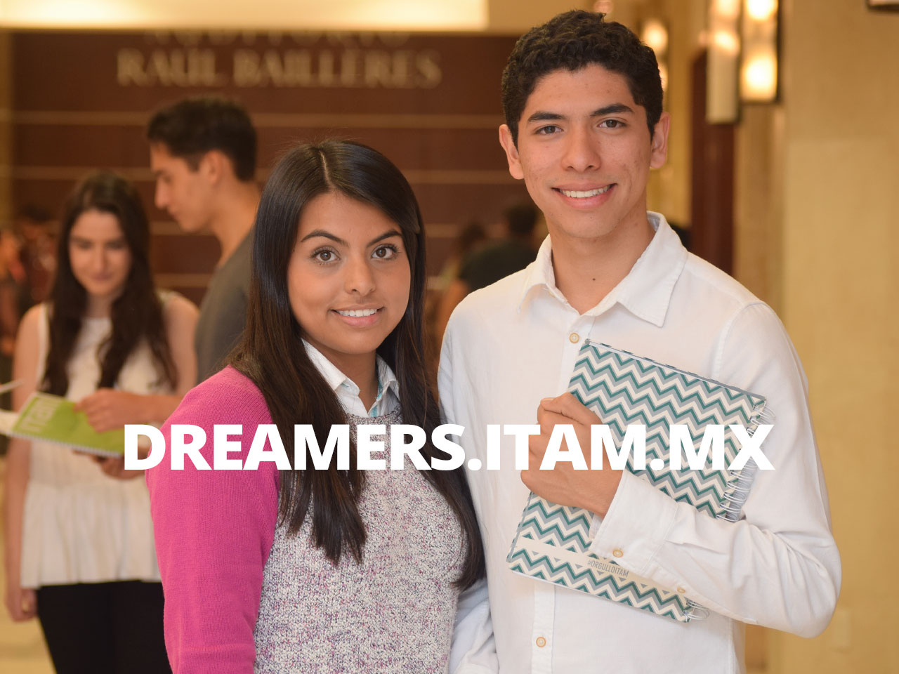 DREAMERS.ITAM.MX, an International Access for American Dreamers Students DREAMERS.ITAM.MX, an International Access for American Dreamers Students