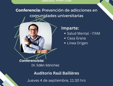Conoce nuestros servicios de Salud Mental. Conferencia: Prevención de adicciones en comunidades universitarias Conoce nuestros servicios de Salud Mental. Conferencia: Prevención de adicciones en comunidades universitarias