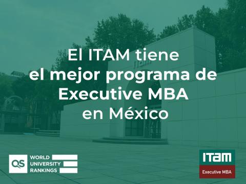 El ITAM tiene el mejor programa de MBA en México El ITAM tiene el mejor programa de MBA en México
