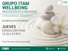 Jueves 15.20 h - Grupo ITAM Wellbeing, medita en comunidad Jueves 15.20 h - Grupo ITAM Wellbeing, medita en comunidad