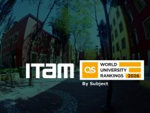 ITAM destaca en el QS World University Rankings by Subject 2026 ITAM destaca en el QS World University Rankings by Subject 2026