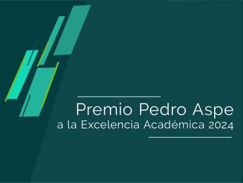 La Maestría en Economía Aplicada del ITAM anuncia a los ganadores del Premio Pedro Aspe a la Exelencia Académica 2024