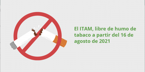 ITAM, a space free of tobacco smoke and vaporizers as of August 16, 2021