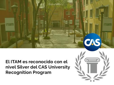 El ITAM es reconocido con el nivel Silver del CAS University Recognition Program