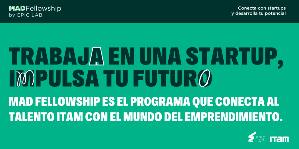 MAD Fellowship: Programa del EPIC Lab ITAM