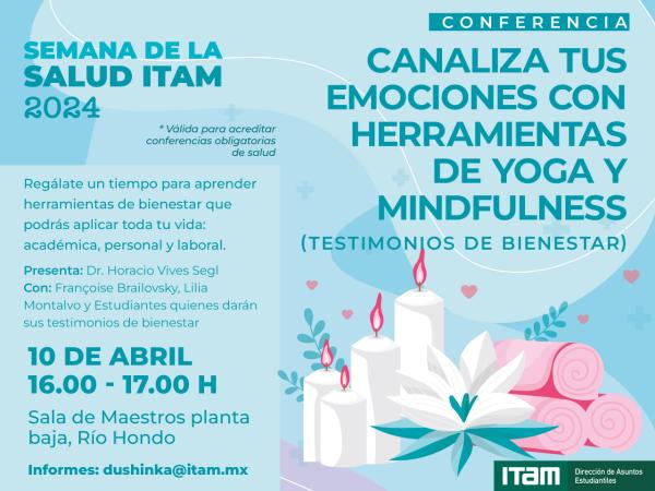 Semana de salud ITAM 2024 - Conferencia: Canaliza tus emociones con herramientas de Yoga y Mindfulness (testimonios de bienesta