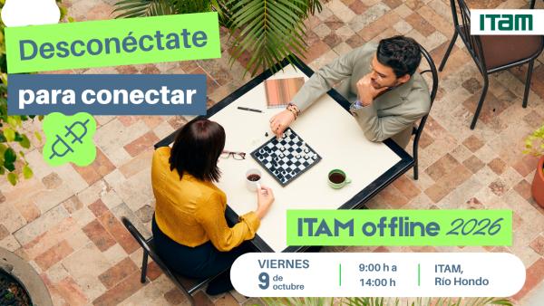ITAM Offline 2026 para exalumnos: regresa y reconecta con tu comunidad