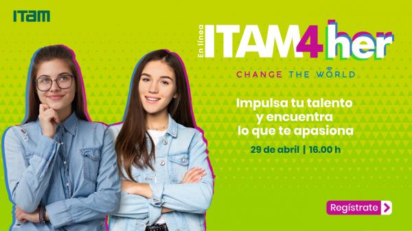 Póster ITAM4Her: Impulsa tu talento y encuentra lo que te apasiona