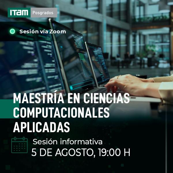 Sesión Informativa Maestría en Ciencias Computacionales Aplicadas