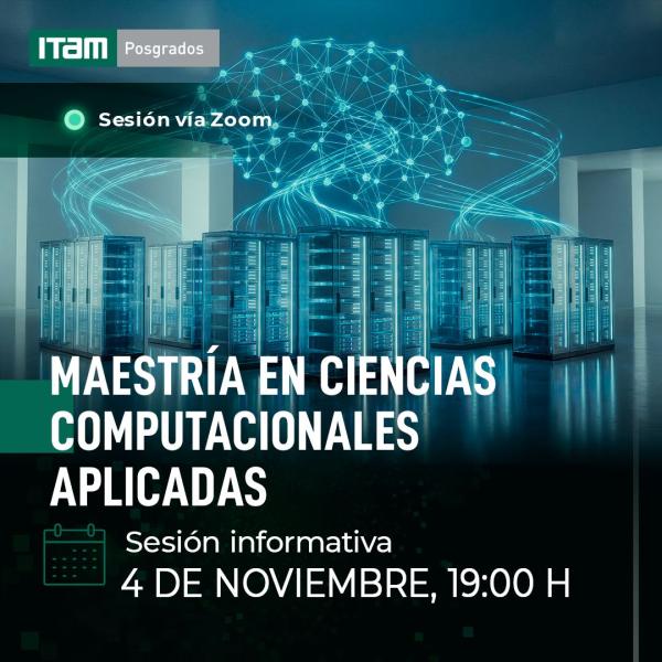 Sesión Informativa Maestría en Ciencias Computacionales Aplicadas